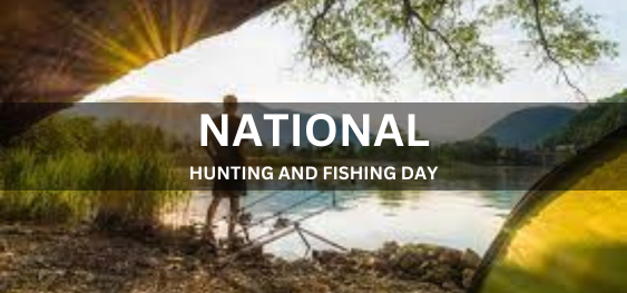 NATIONAL HUNTING AND FISHING DAY [राष्ट्रीय शिकार और मछली पकड़ने का दिन]